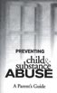 Preventing Child and Substance Abuse: A Parent's Guide - English