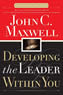 Developing the Leader Within You