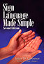 Sign Language Made Simple, Second Edition