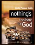 Nothing's Too Hard for God Media Planner Guide