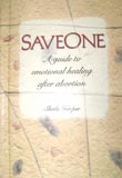SaveOne A Guide to Emotional Healing after Abortion