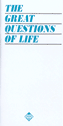 The Great Questions of Life Series, Study Guide (Lessons 1 to 6)