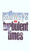 Pathways for Turbulent Times