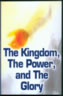 The Kingdom, The Power, and The Glory Study Guide