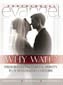 Pentecostal Evangel: Why Wait? Preserving premarital purity in a sexualized culture Feb 14, 2010