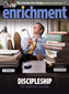 Enrichment Winter 2008 - Discipleship: The Neglected Mandate 